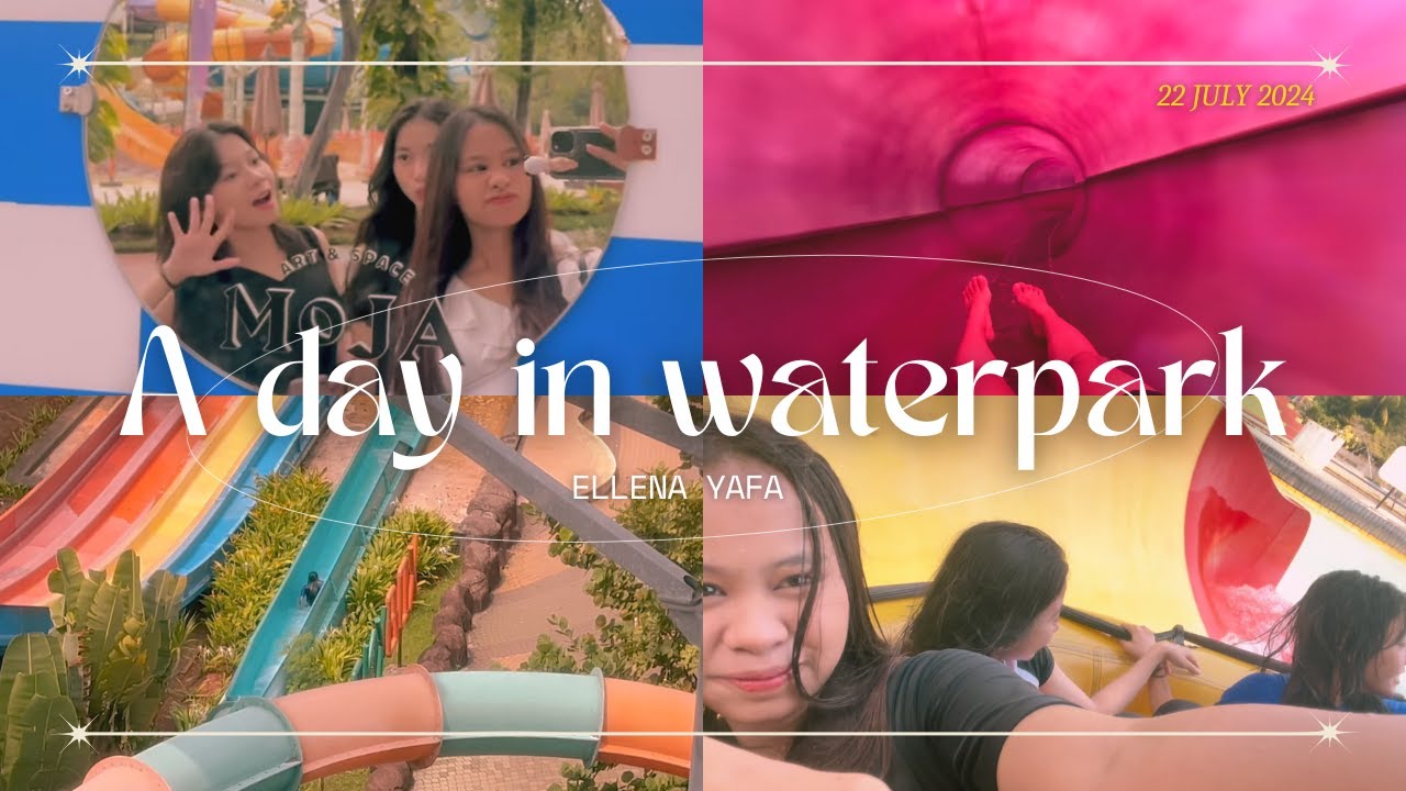 A DAY IN WATERPARK : Atlantis Ancol || Ellena Yafa