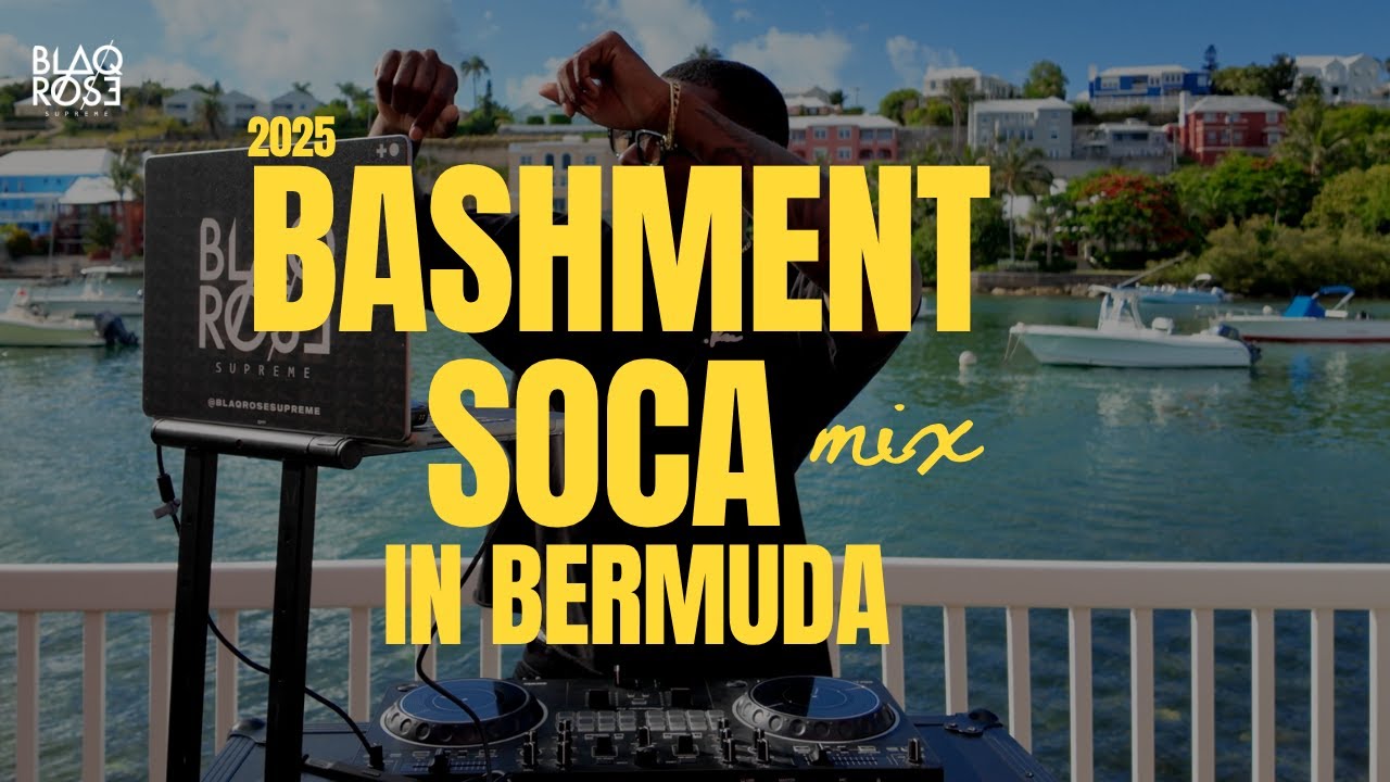 2025 BASHMENT SOCA MIX IN BERMUDA | THE BEST BASHMENT SOCA MIX