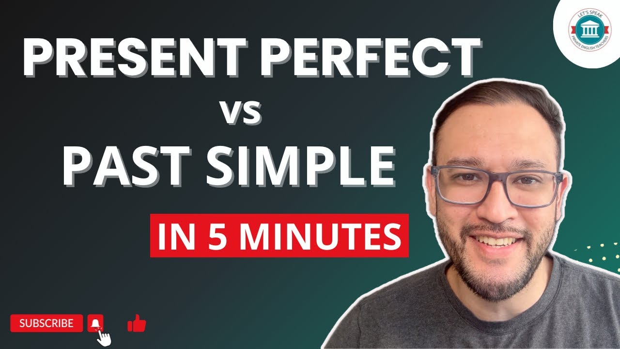 PRESENT PERFECT vs PAST SIMPLE in 5 MINUTES