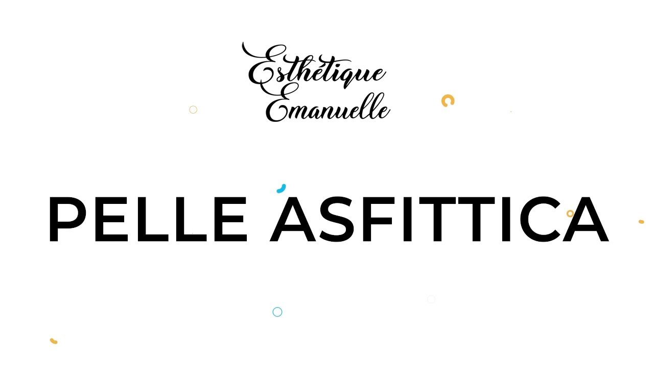 Pelle Secca Asfittica - Esth&eacute;tique Emanuelle