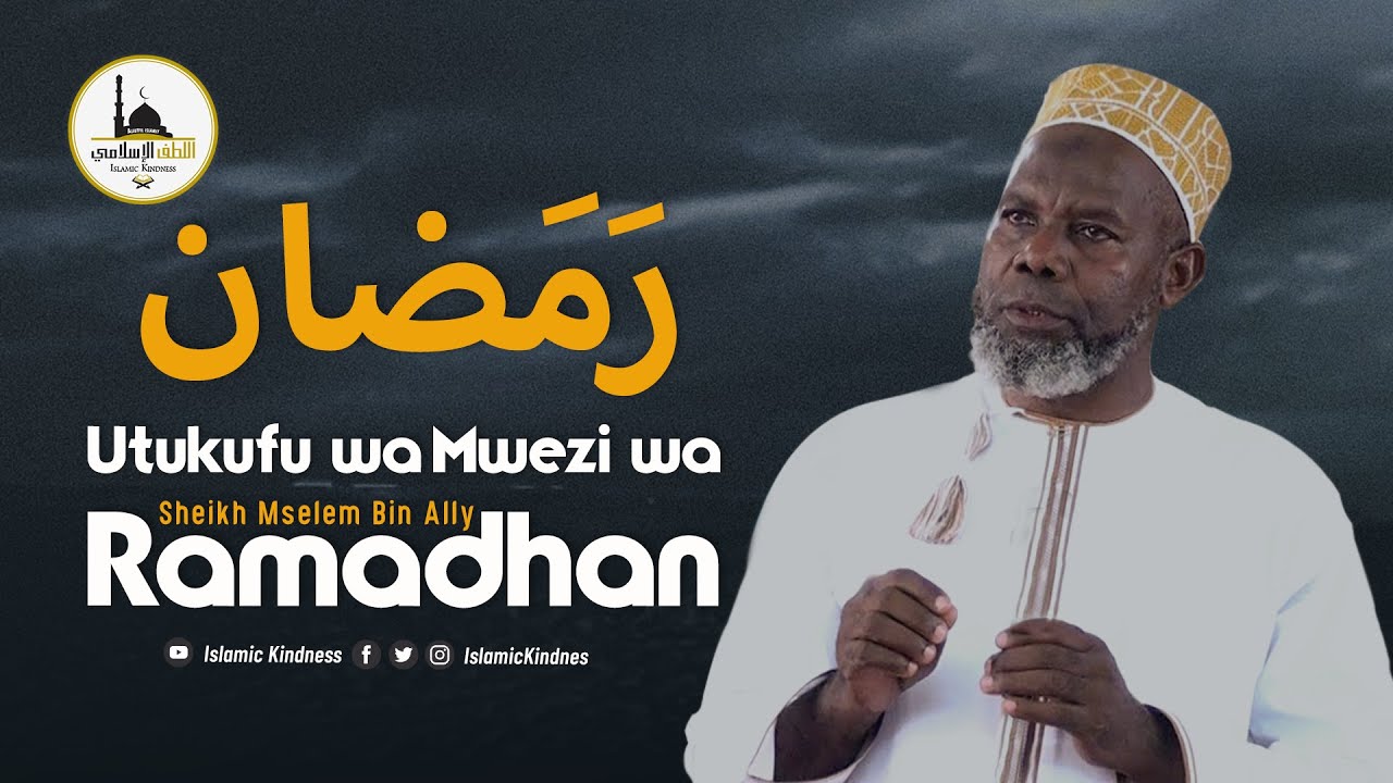 Utukufu wa Mwezi wa Ramadhan - Sheikh Mselem Bin Ally