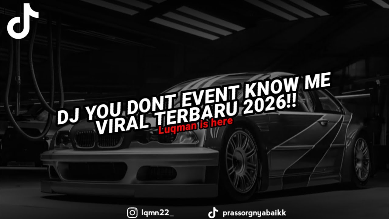 DJ YOU DONT EVENT KNOW ME SLOWED VIRAL TIKTOK 2026!! 
