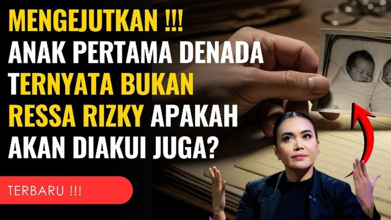 TERBONGKAR SOSOK ANAK PERTAMA DENADA YANG SEBENARNYA DITITIPKAN SEJAK BAYI⁉️ BUKAN RESSA RIZKY⁉️