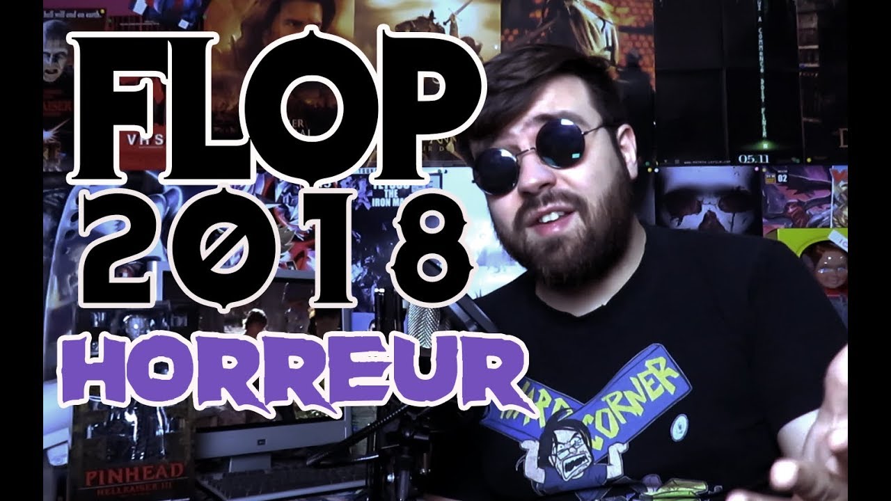 LES 10 PIRES FILMS D'HORREUR DE 2018 - FLOP 10