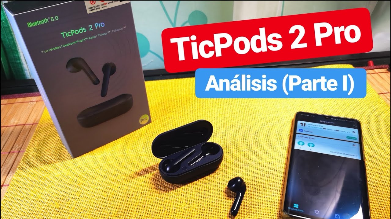 AURICULARES TICPODS 2 PRO | UNBOXING Y ANÁLISIS ( Parte I )