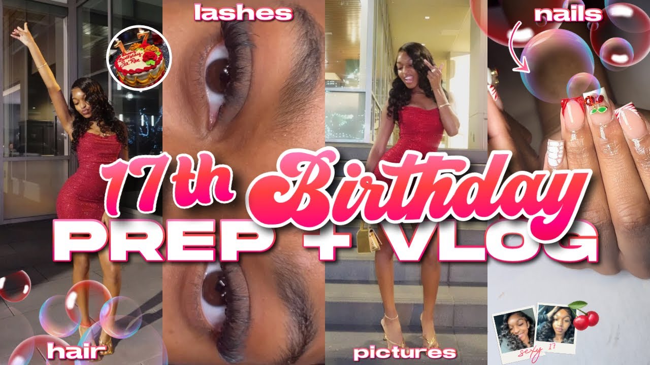 17TH BIRTHDAY PREP + VLOG 🍒 l hair, nails, lashes, dinner, sleepover, + more! ft. Elfin Hair