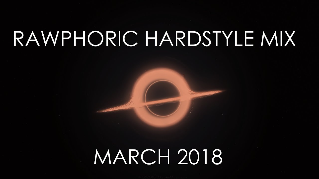 RAWPHORIC HARDSTYLE MIX MARCH 2018 - 100% HARDSTYLE - MELODIC RAWSTYLE