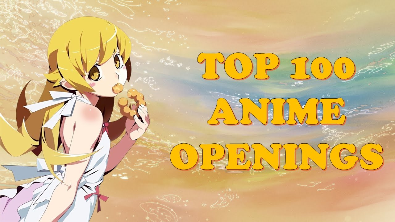 My top 100 anime openings of all time