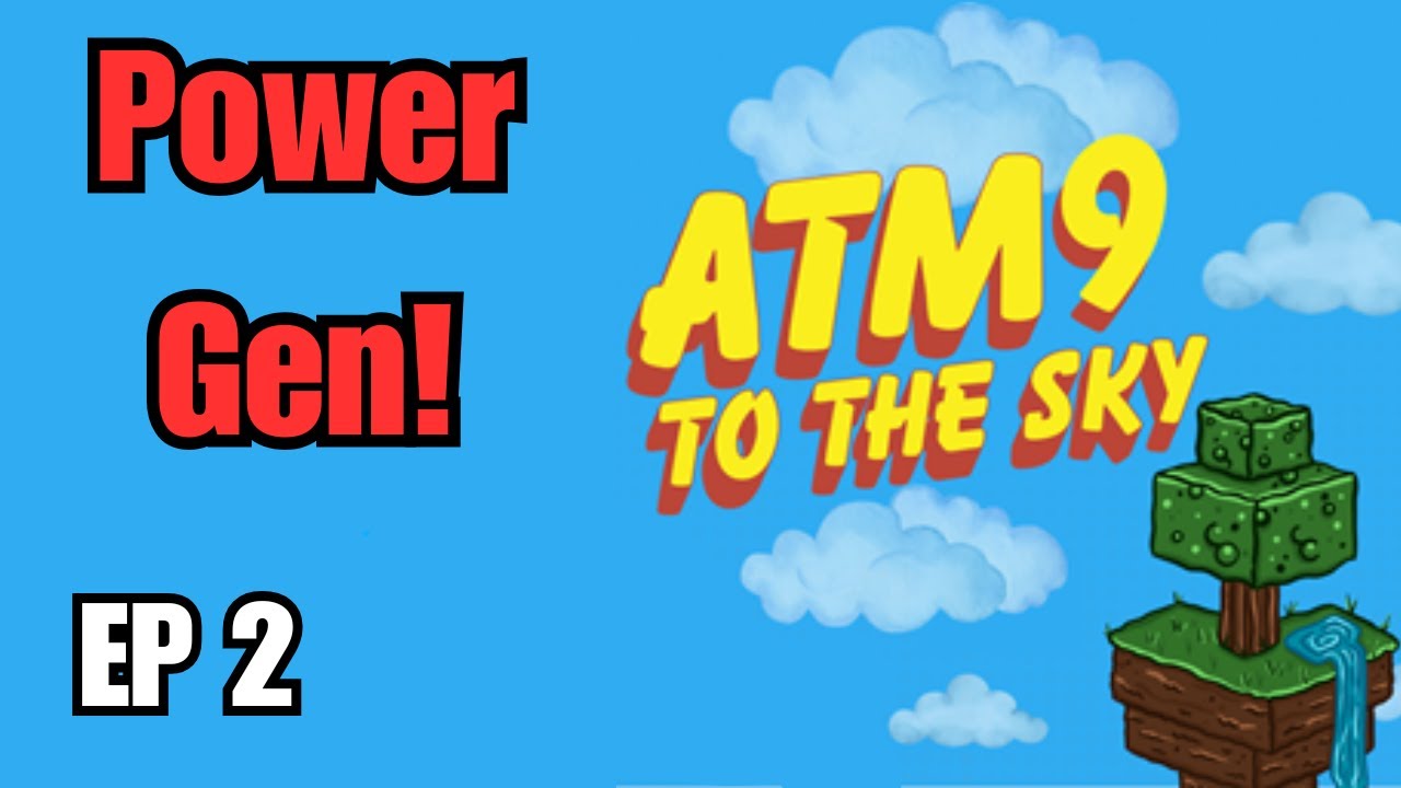 Power Gen! | Episode 2 - ATM9 To The Sky