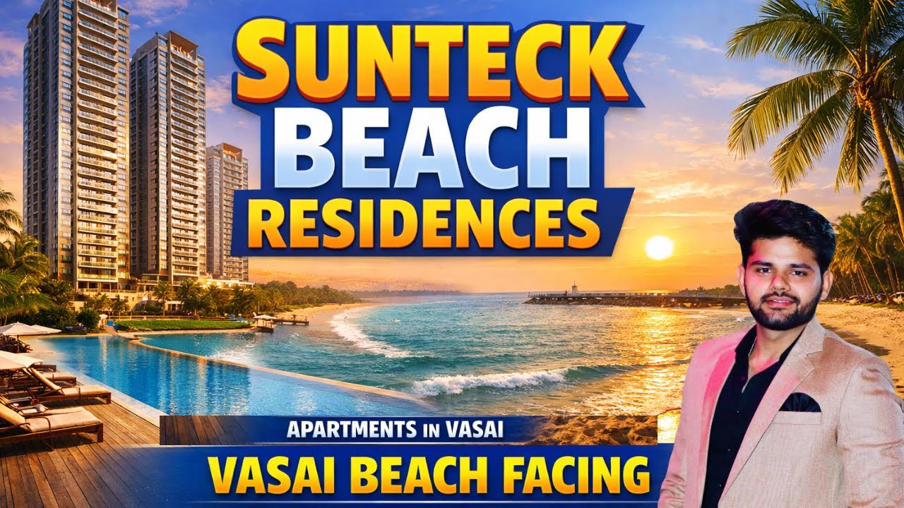 Sunteck Beach Residences in Vasai | Beach Facing Apartments in Vasai | Investment in Vasai 