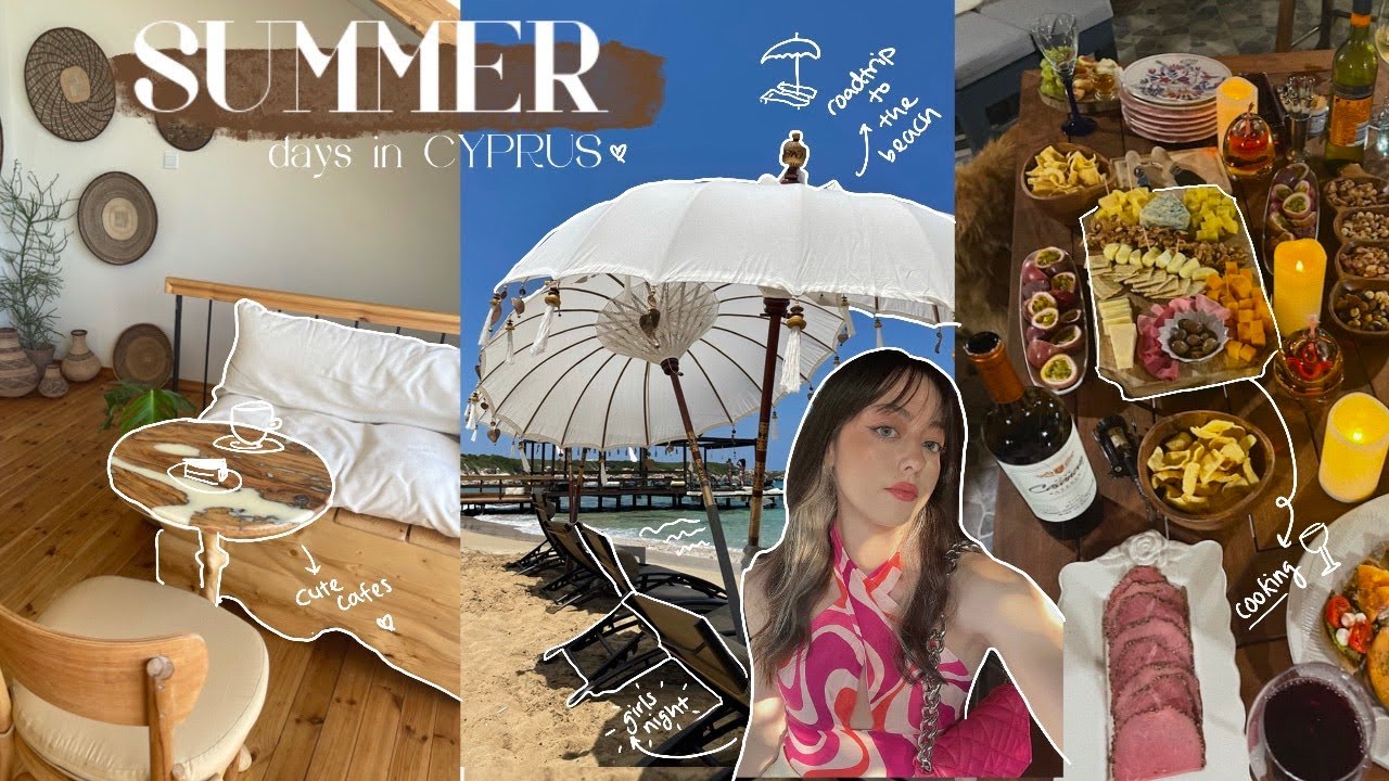 My summer days in Cyprus (cooking my fav recipes, girls night, roadtrip to the sea)