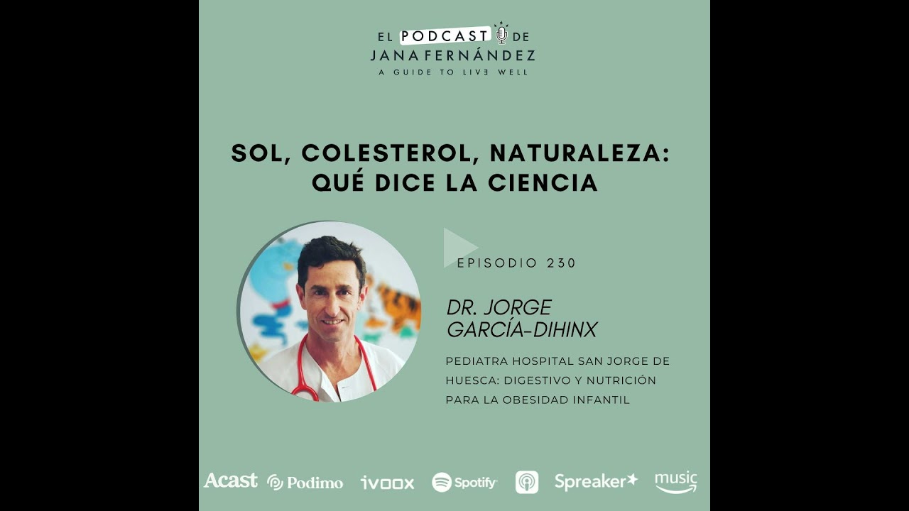 Sol, colesterol, naturaleza: qué dice la ciencia, con el dr. Jorge García-Dihinx