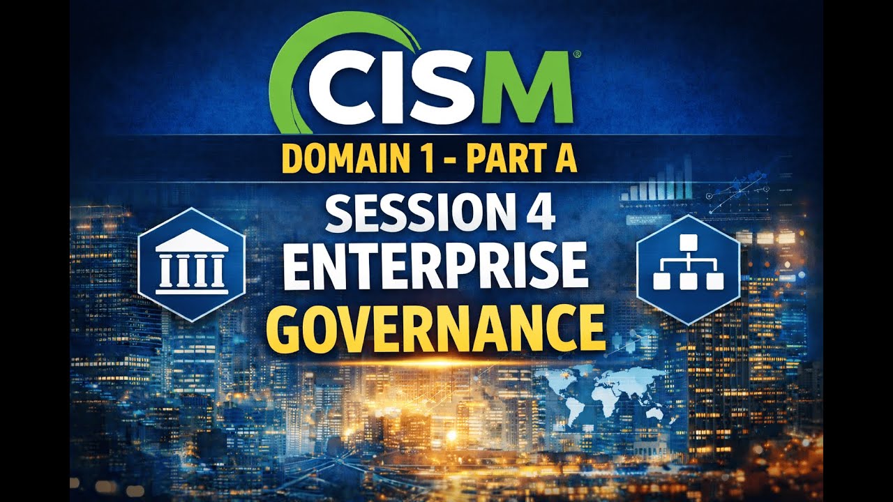 CISM Domain 1 - Part A Enterprise Governance | Session 4