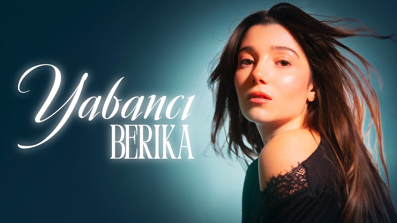 Berika - Yabancı (Official Video)