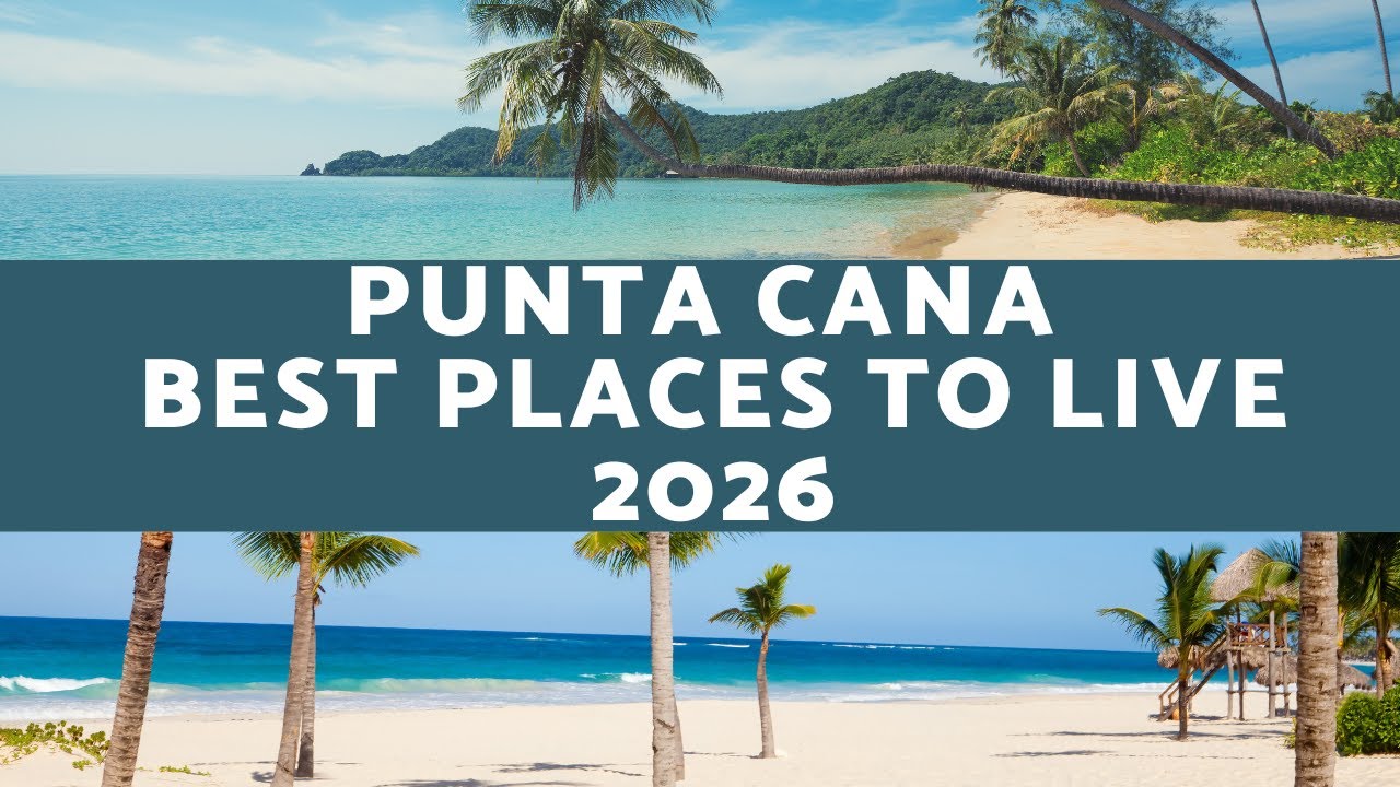 Best Places to Live in Punta Cana (2026): Cap Cana, Vista Cana & More