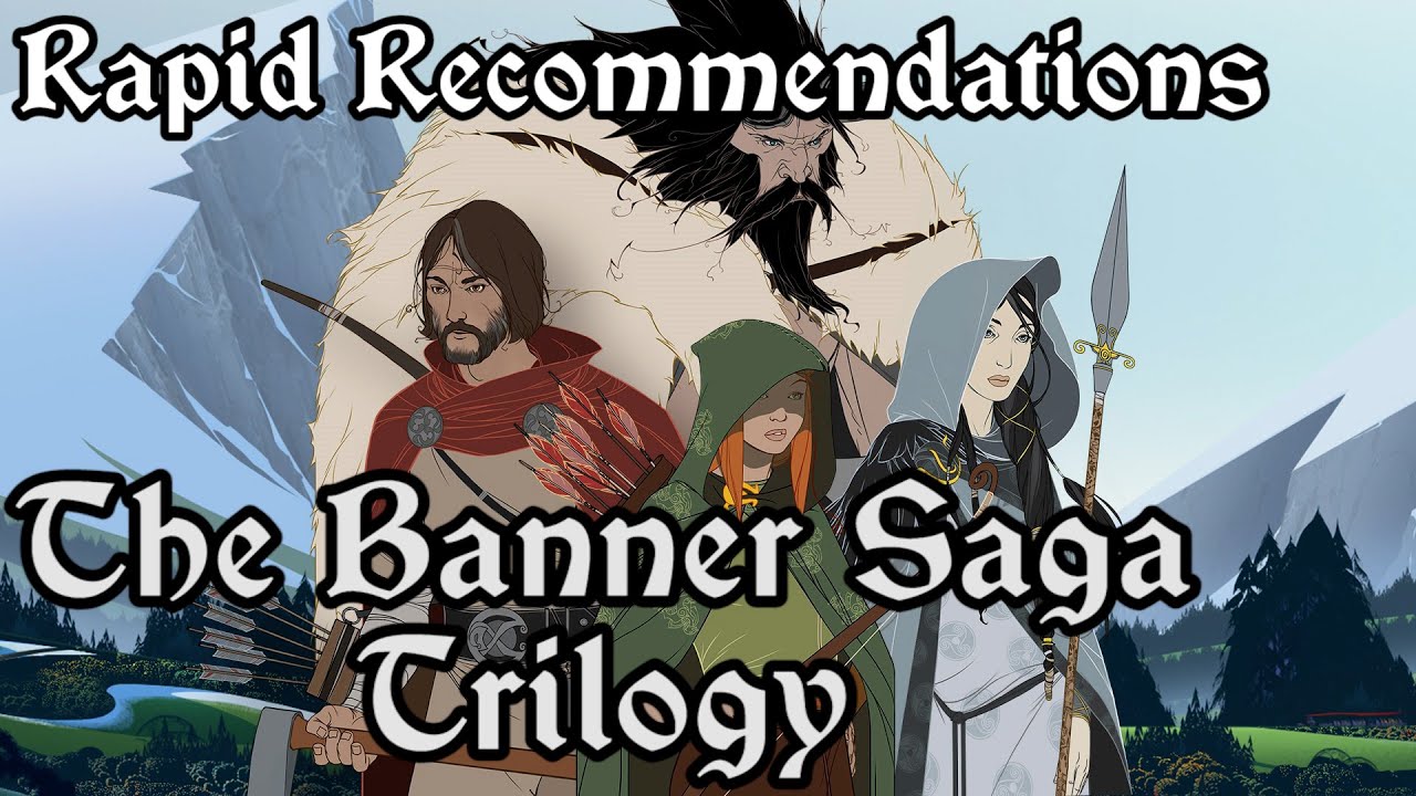 The Banner Saga Trilogy - Rapid Recommendations