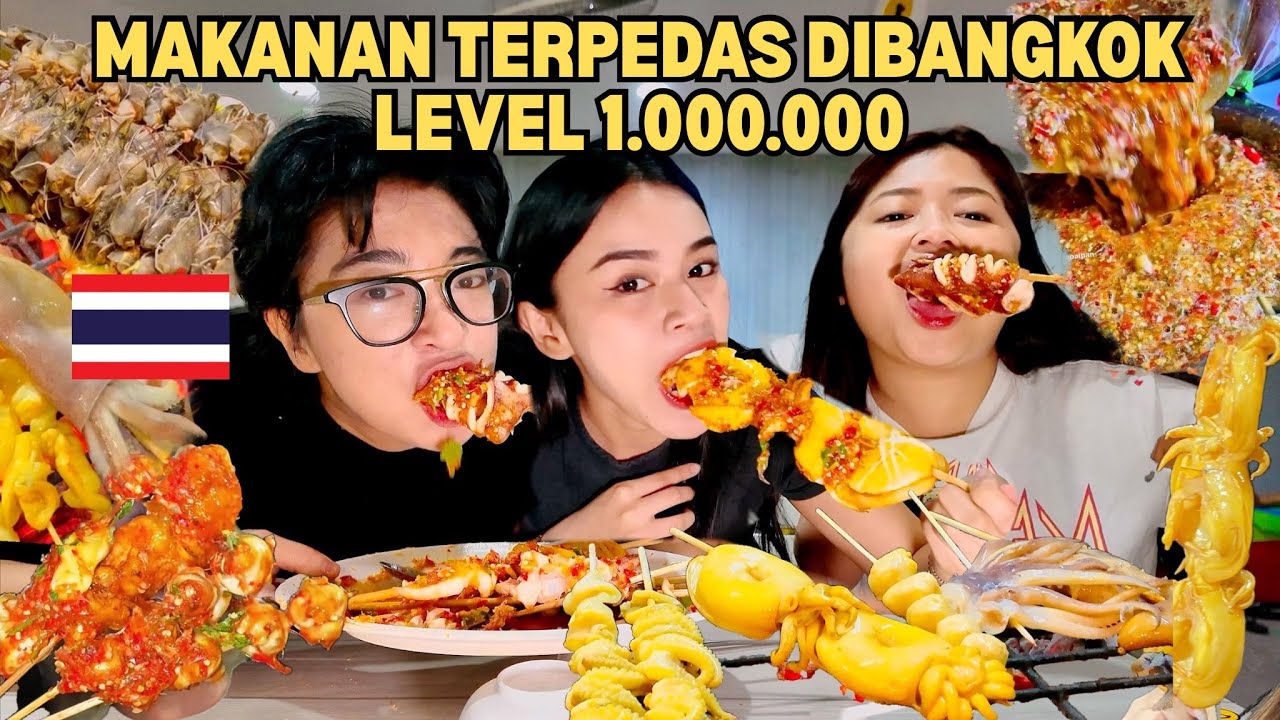 MAKANAN TERPEDAS DIBANGKOK LEVEL 1.000.000 ‼️