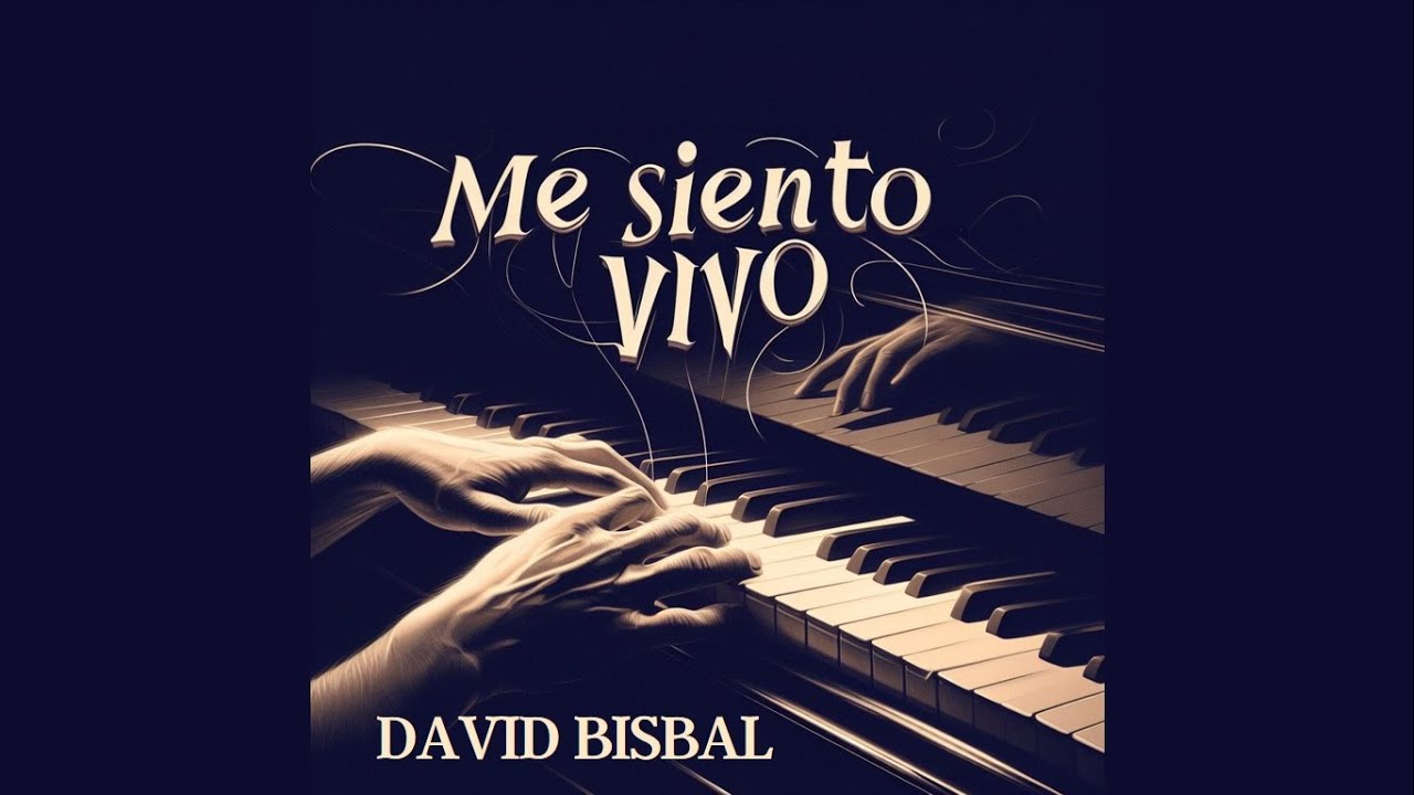 David Bisbal – Me siento vivo (Letra/Lyrics)