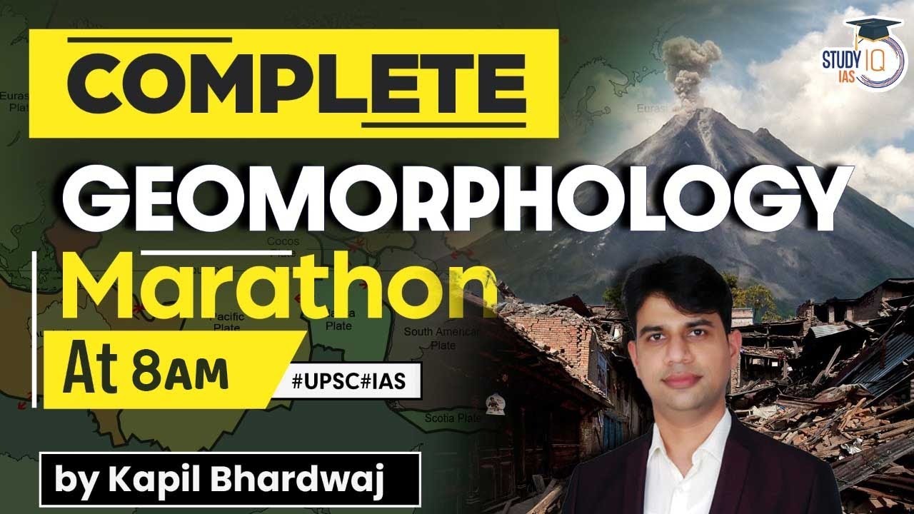 Complete Geomorphology Marathon | World Geography | GS1 | UPSC | StudyIQ IAS