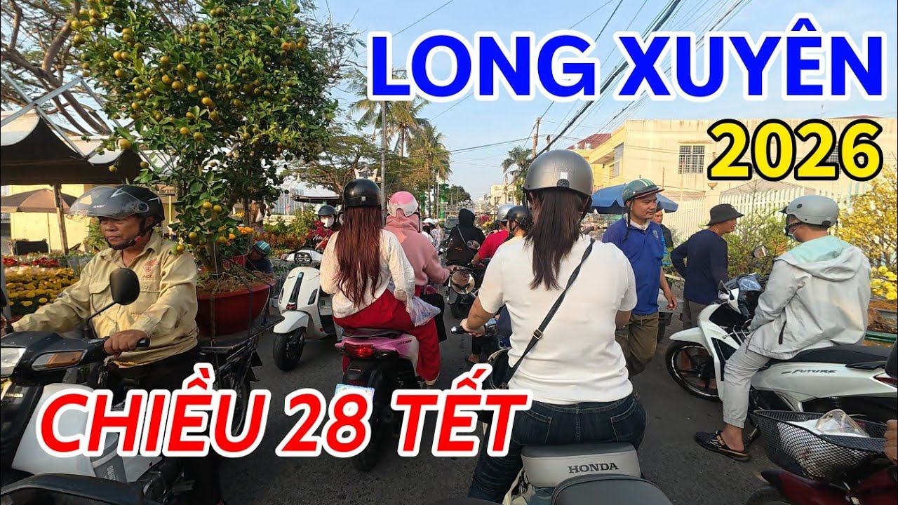 Chiều mát mẻ dạo Long Xuyên coi khung cảnh  mua bán của bà con ngày 28 tết 2026