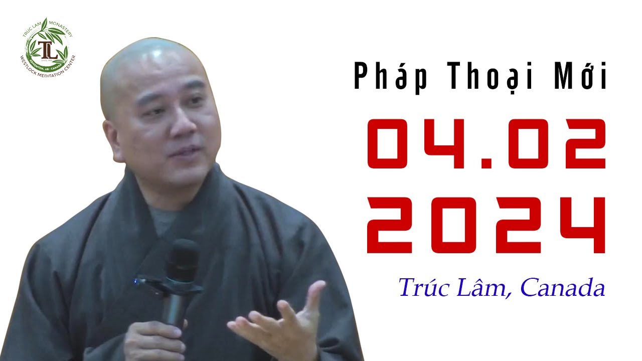 Pháp Thoại Mới Nhất 04.02.2024 - Thầy Thích Pháp Hòa (Trúc Lâm, Canada)