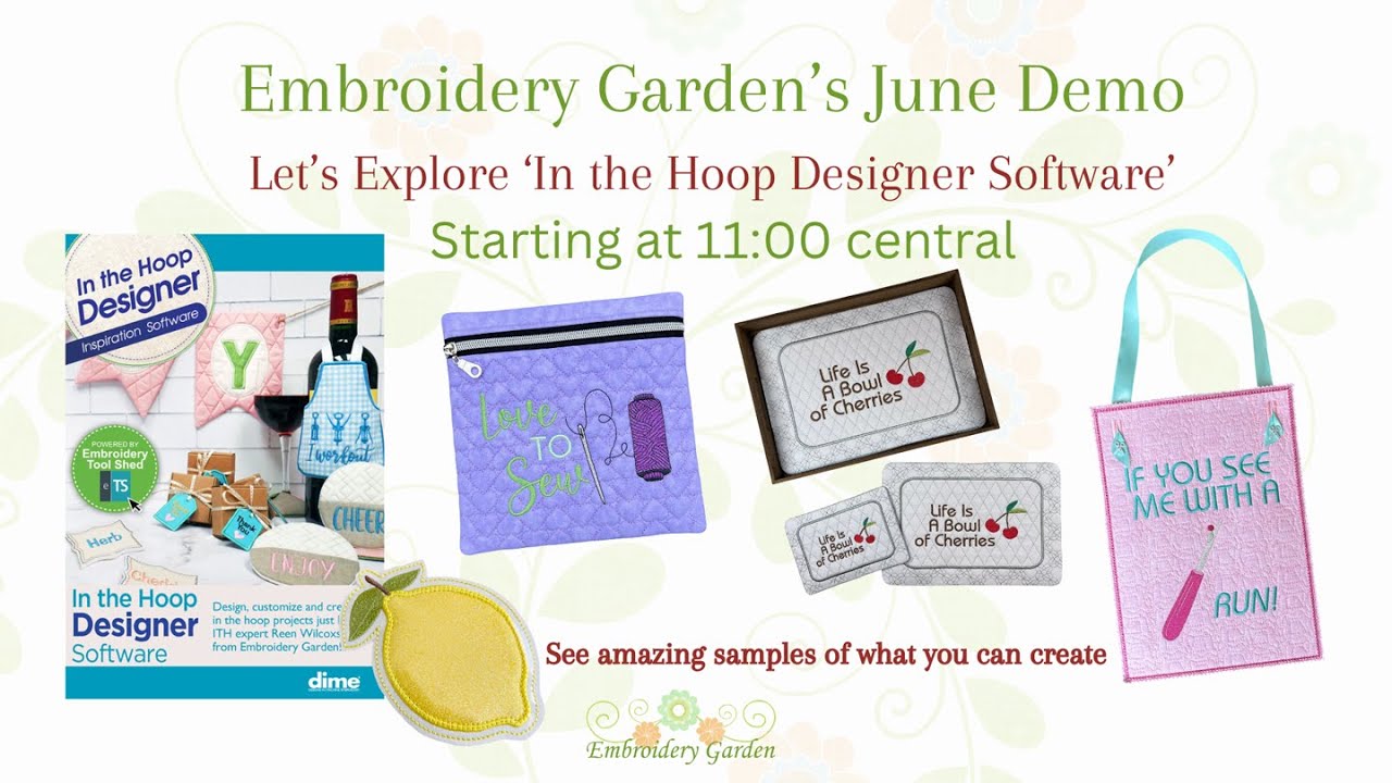 Embroidery Garden June Demo Let's Explore In the Hoop Designer Software