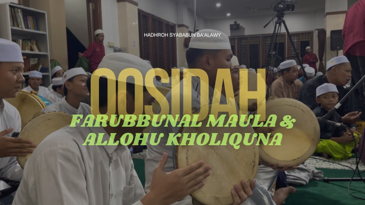 Qosidah : Farobbunal Maula & Allohu Kholiquna - Nurul Musthofa/Syabaabun Ba’alawy