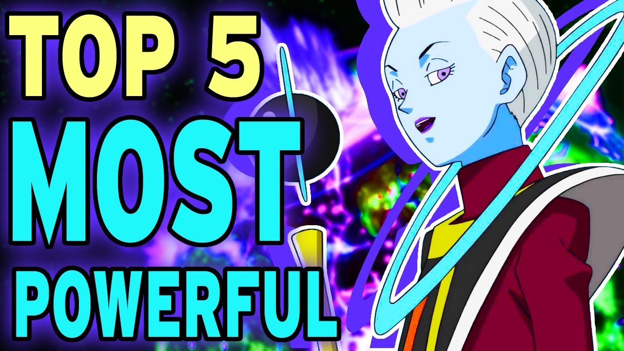 TOP 5 MOST POWERFUL Dragon Ball Characters