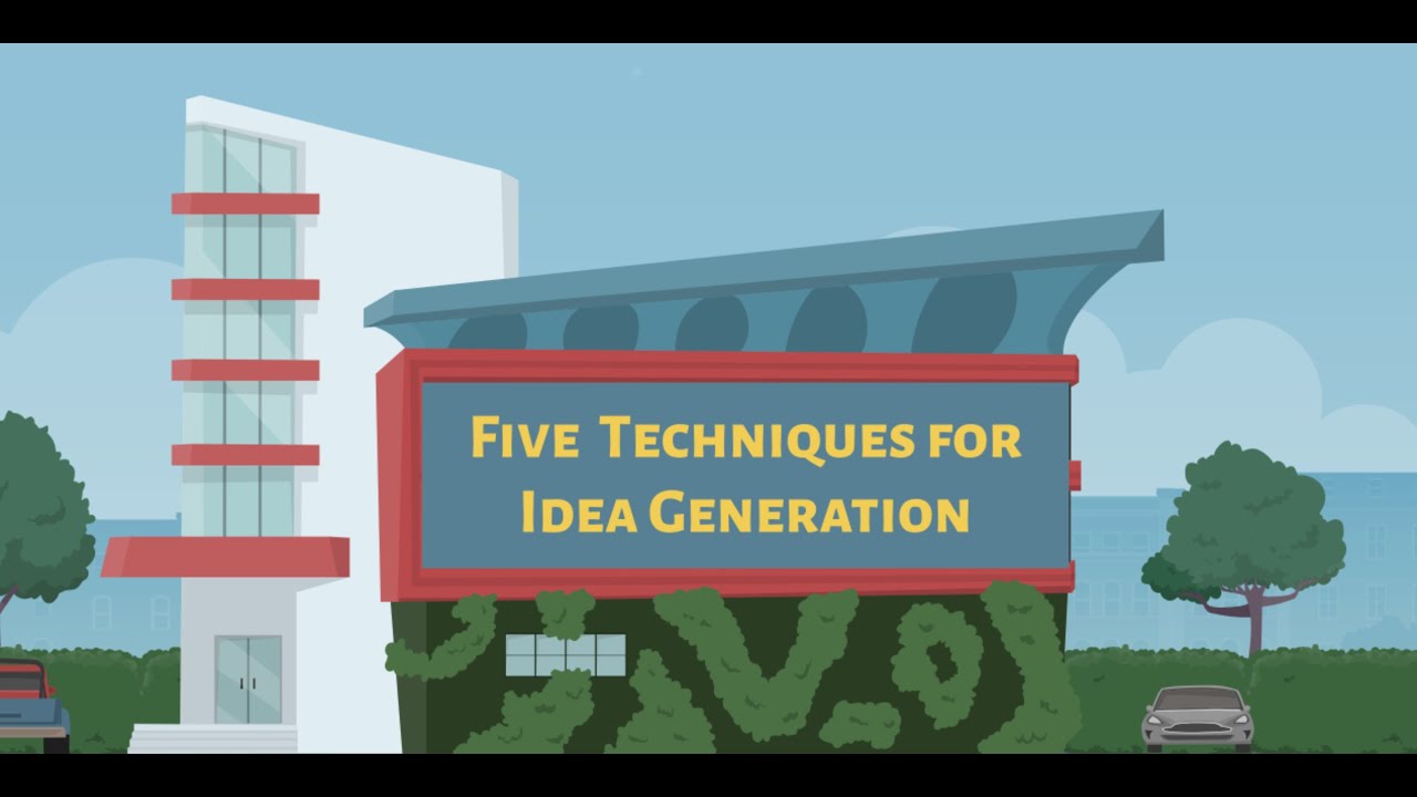 Five Techniques for Idea Generation