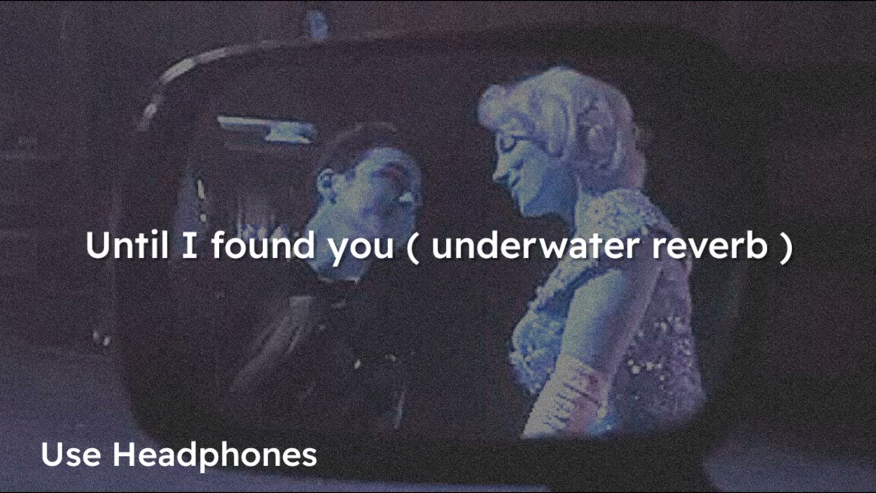 stephen sanchez - until i found you but its underwater reverb