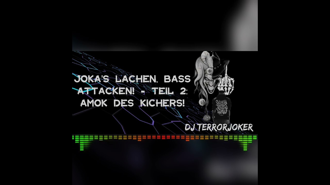 JOKA'S LACHEN, BASS ATTACKEN! - TEIL 2: AMOK DES KICHERS! 