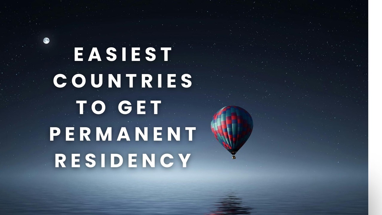 Top 10 Easiest Countries to Get Permanent Residency in 2026