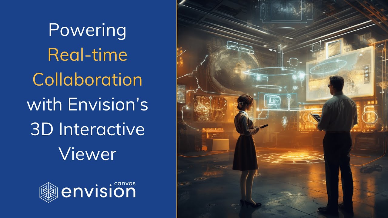 Webinar: Power Real-time Collaboration with Envision 3D Interactive Viewer