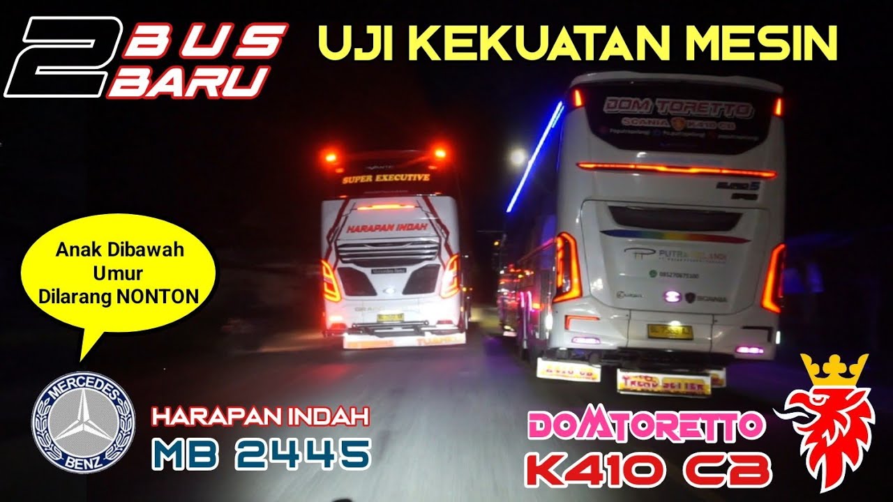 2 BUS BARU UJI KEKUATAN MESIN‼️ SCANIA K410CB vs Mercedes Benz 2445 ( DOMTORETTO)