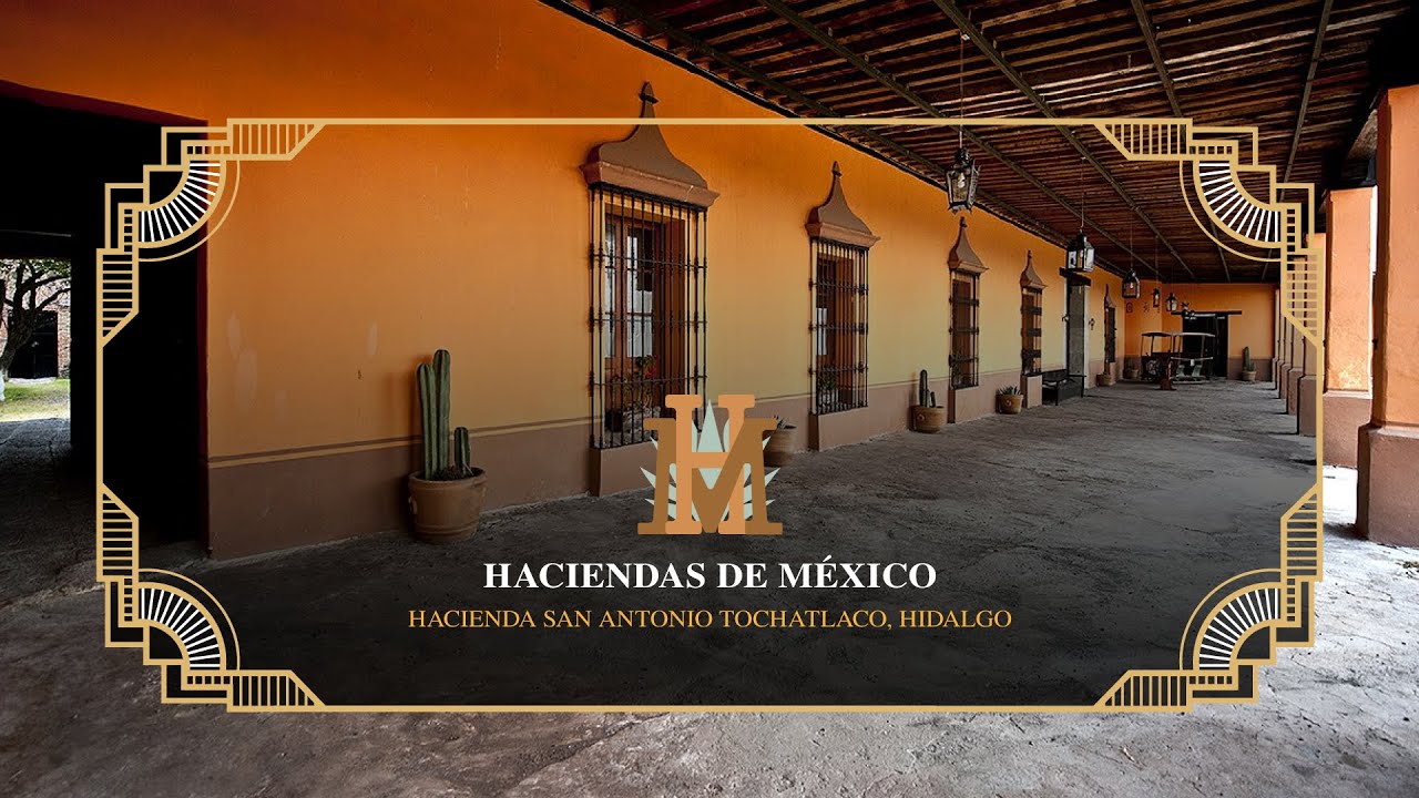 Haciendas de México | Hacienda San Antonio Tochatlaco, Hidalgo