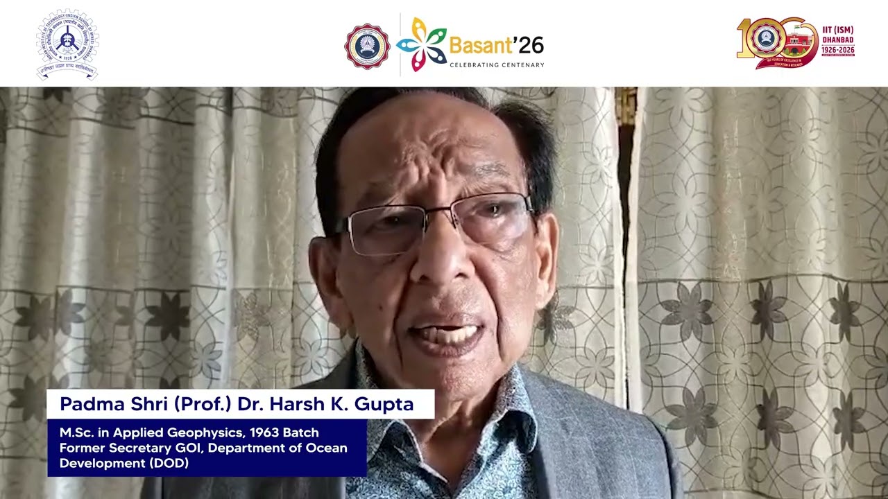 Speak Your Heart | IIT(ISM) Dhanbad: Padma Shri (Prof.) Dr. Harsh K. Gupta