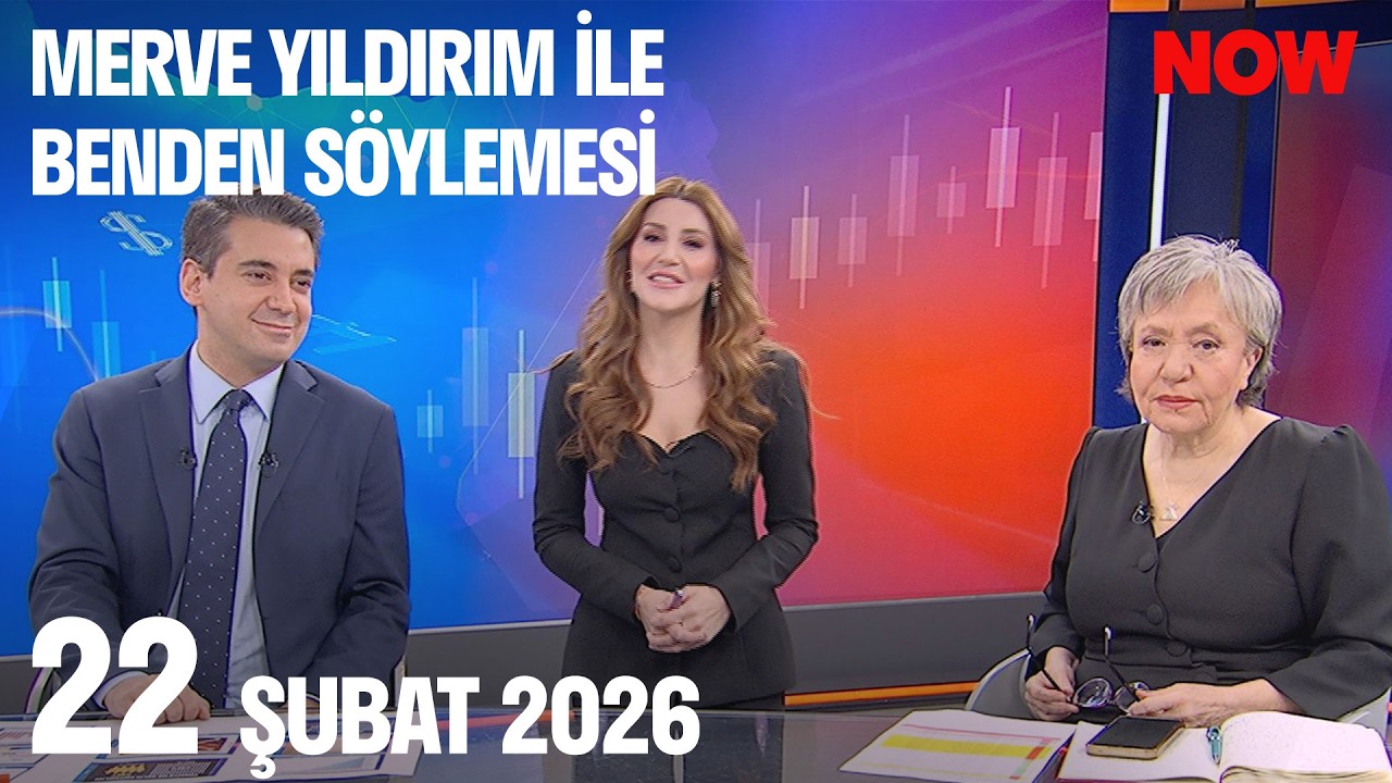 22 Şubat 2026 Merve Yıldırım ile Benden S&ouml;ylemesi