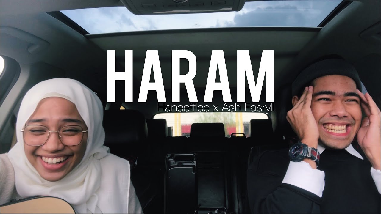 HARAM - Hael Husaini (Haneefflee x Ash Fasryll)