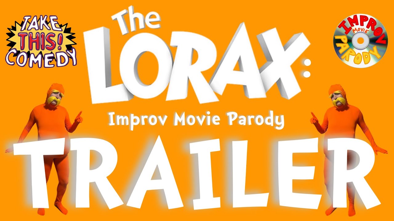 Lorax: Improv Movie Parody TRAILER