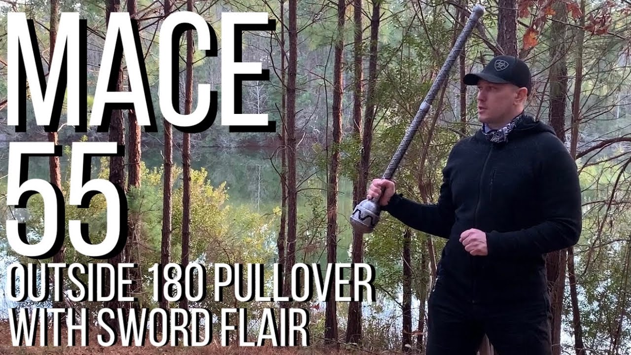 Mace 55 - Outside 180 degree pullover with Sword Flair (Tip Away)