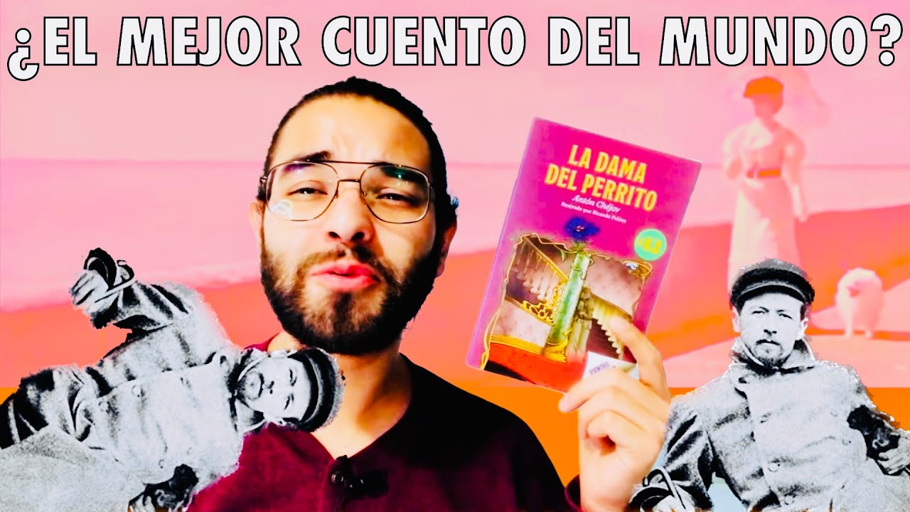 ¿Cuál es MEJOR CUENTO de la historia? La DAMA del PERRITO de ANTÓN CHÉJOV | Literatura rusa | Reseña