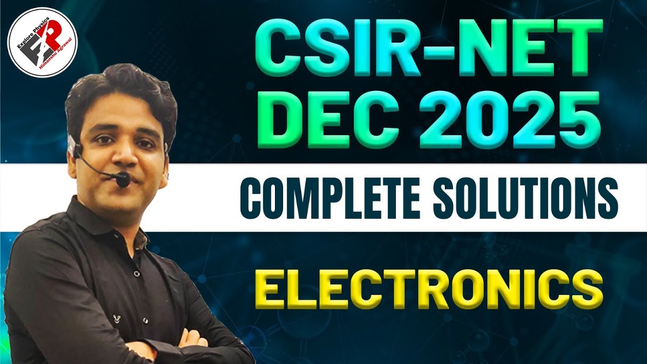 NET DEC 2025 COMPLETE SOLUTIONS I ELECTRONICS SOLUTIONS I EXPLORE PHYSICS I HIMANSHU SIR