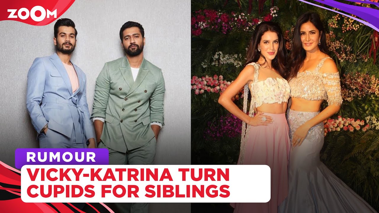 Are Katrina Kaif and Vicky Kaushal turning cupids for siblings, Sunny and Isabelle?