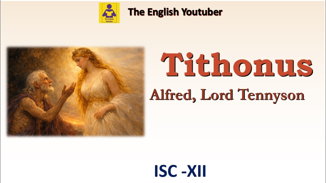 Tithonus | Alfred lord tennyson |  poem| line by line explanation  Themes |ISC class 12 | ISC board