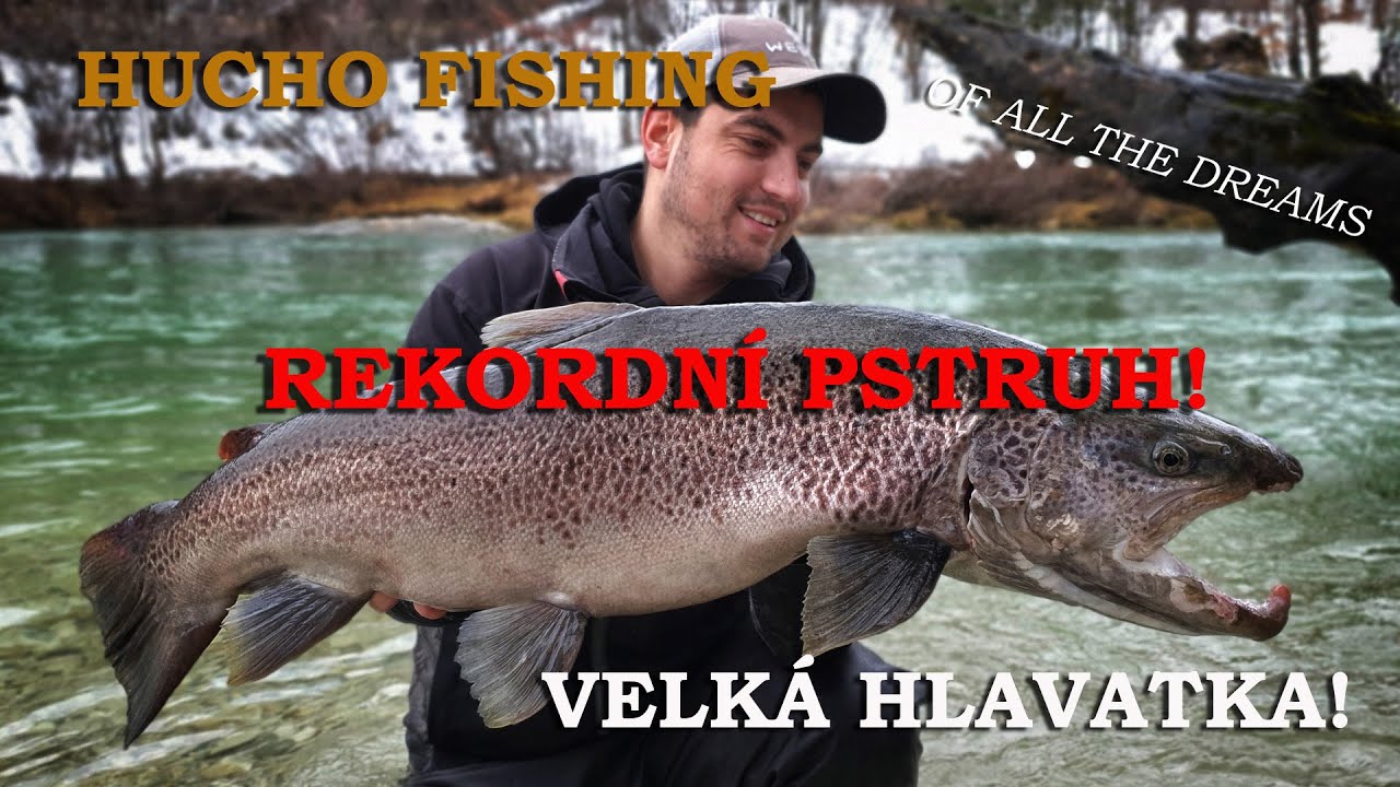 Lov hlavatek snů - gigantický pstruh, velká hlavatka, další úlovky hlavatek a fantastická příroda
