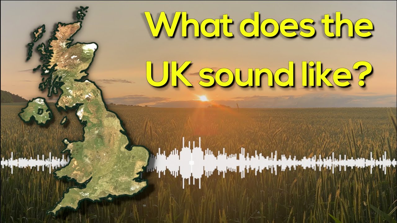 What Does The UK Sound Like? A Song Made Entirely From UK Sounds