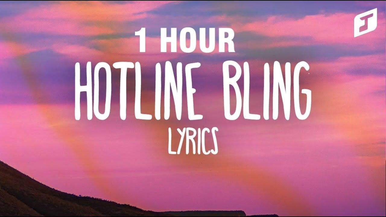 [1 HOUR] Drake &ndash; Hotline Bling (Lyrics)