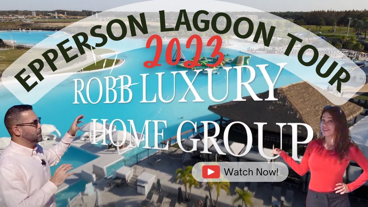 EPPERSON LAGOON AMENITY TOUR  for 2023 with Robb Luxury Home Group