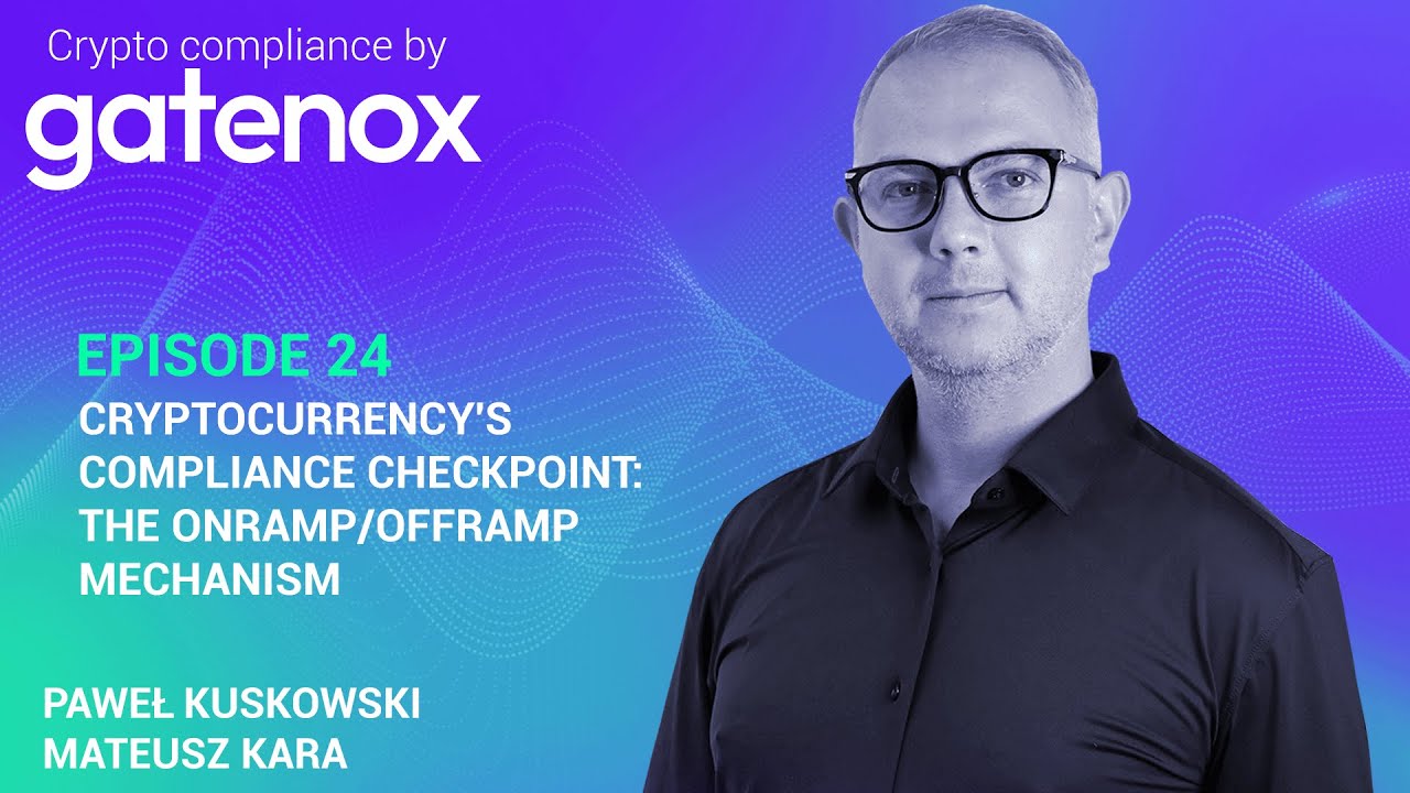 Cryptocurrency's Compliance Checkpoint: The Onramp/Offramp Mechanism