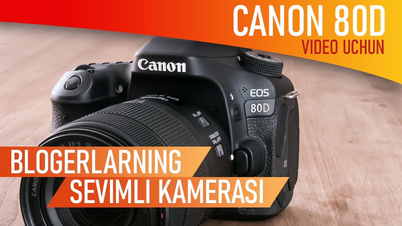 Canon 80D O'zbekcha sharh | To'liq Ma'lumot 2020